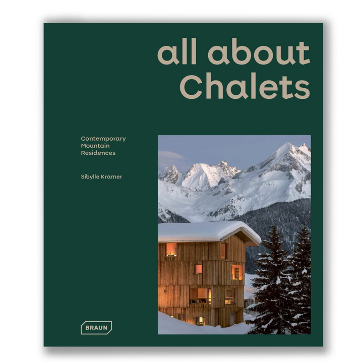 all about CHALETS: Contemporary Mountain Residences Book