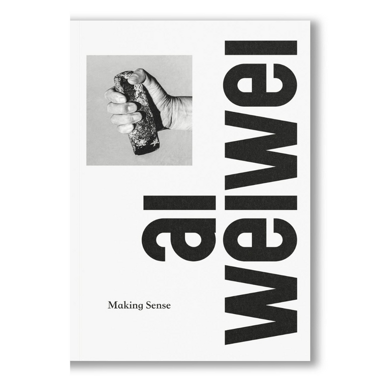 Ai Weiwei: Making Sense Book