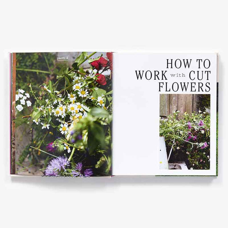 Field, Flower, Vase: Arranging and Crafting with Seasonal and Wild Blooms Book