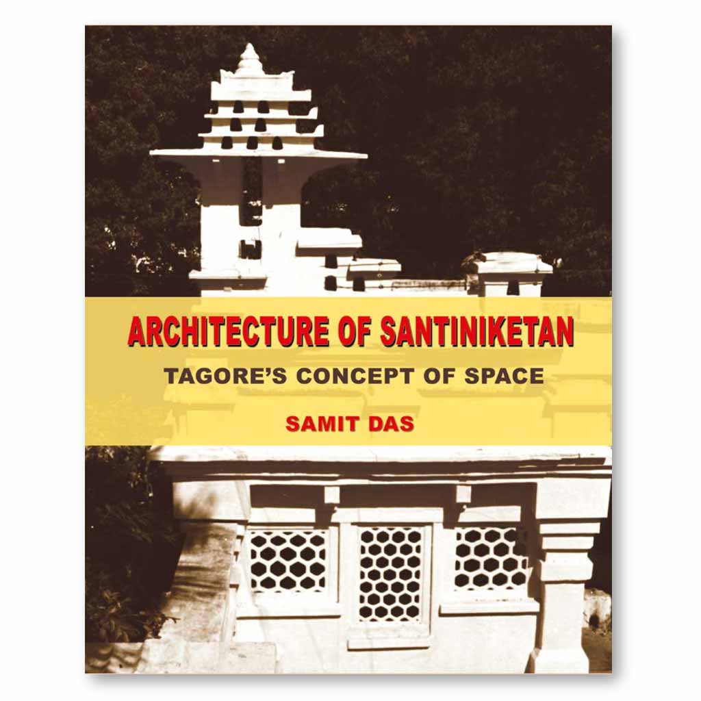 Architecture of Santiniketan: Tagore's Concept of Space BOOK