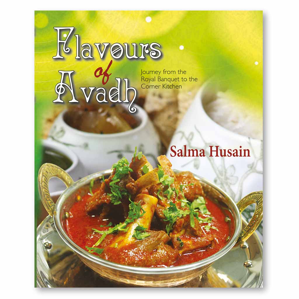 Flavours of Avadh: Journey from the Royal Banquet to the Corner Kitchen Book