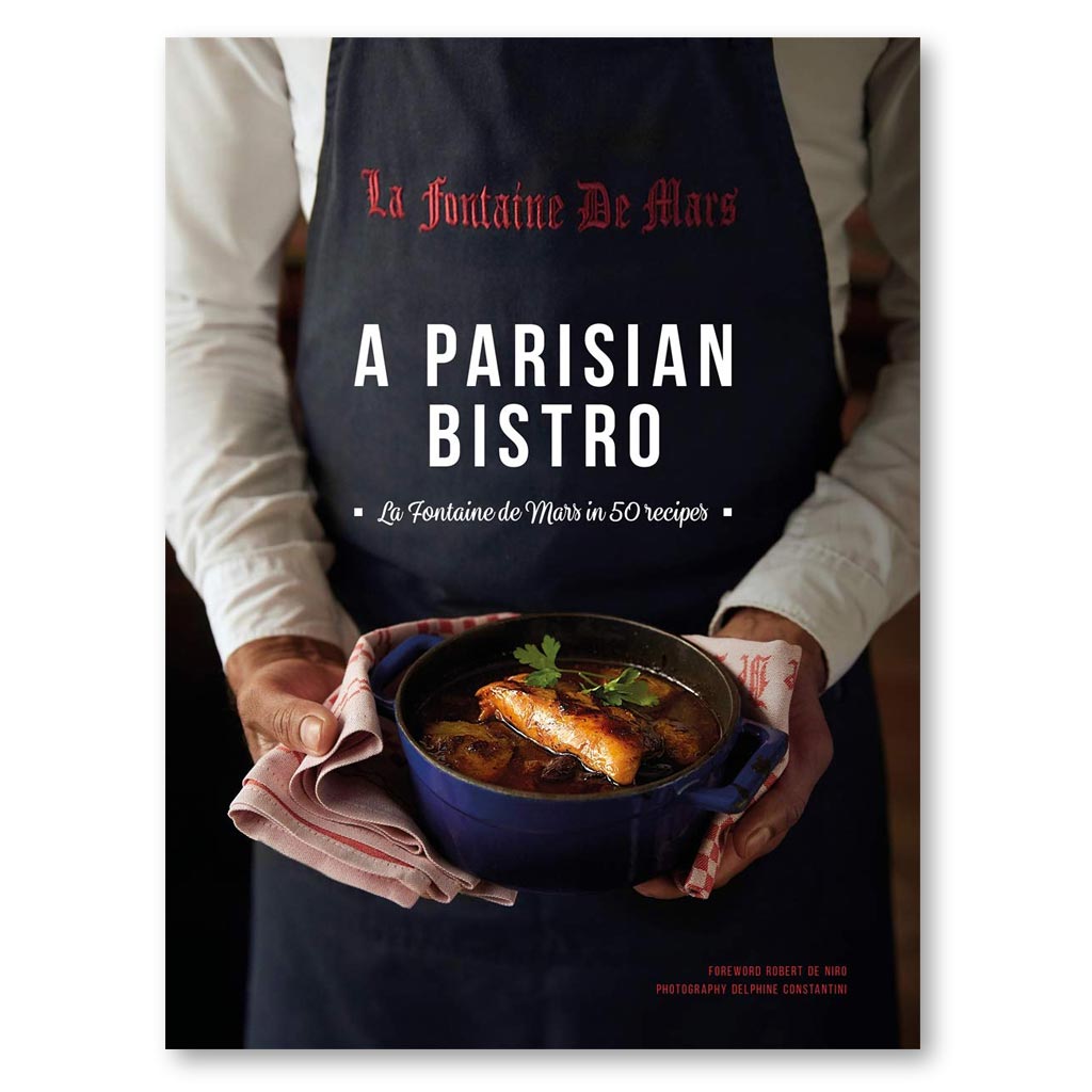 A PARISIAN BISTRO: LA FONTAINE DE MARS IN 50 RECIPES BOOK