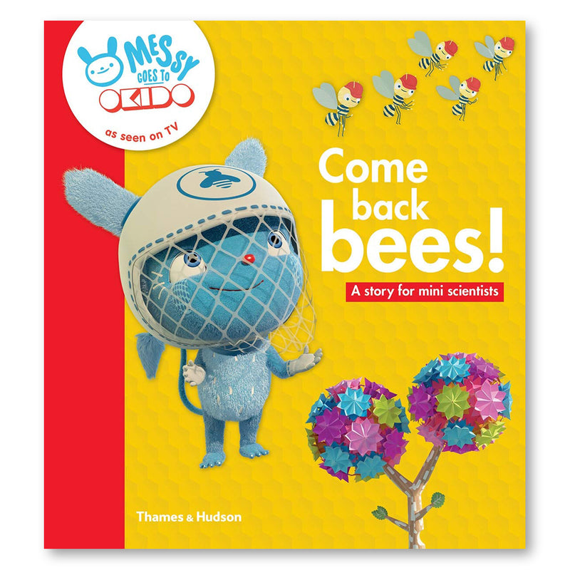 Come back bees! : A story for mini scientists Book