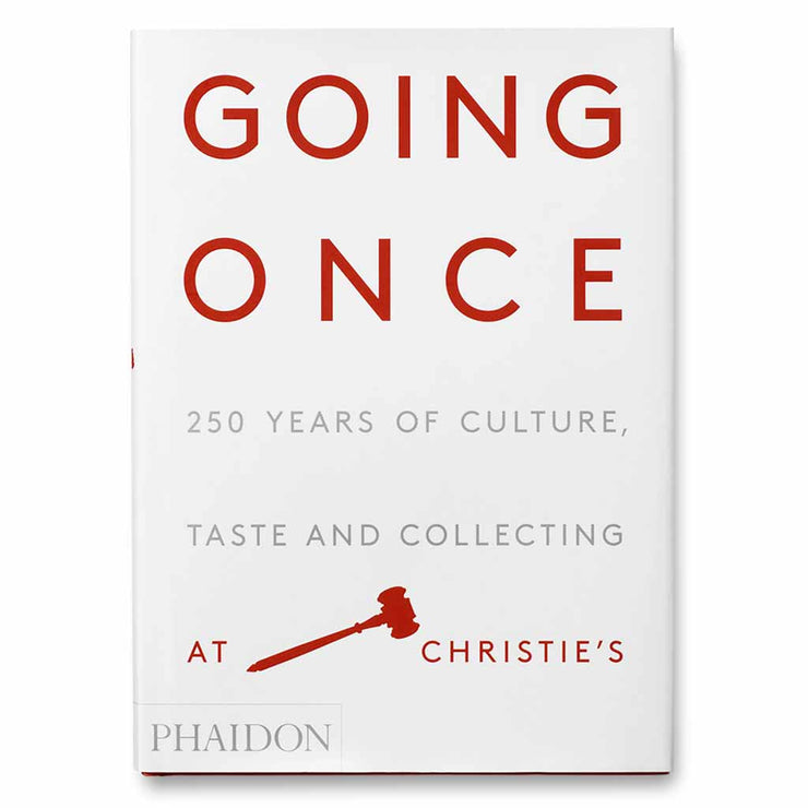 Going Once: 250 Years of Culture, Taste and Collecting at Christie's Book