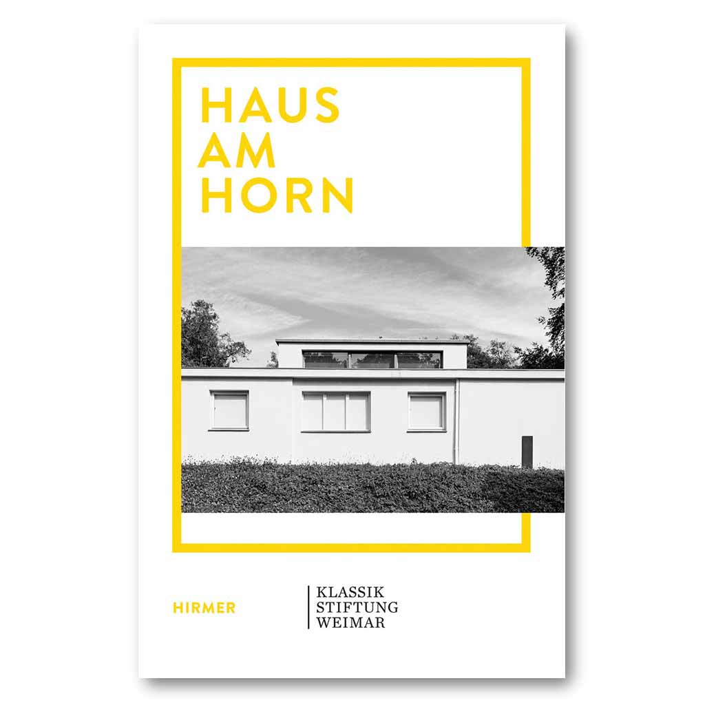 HAUS AM HORN: BAUHAUS ARCHITECTURE IN WEIMAR BOOK