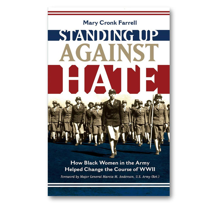 Standing Up Against Hate: How Black Women in the Army Helped Change the Course of WWII Book