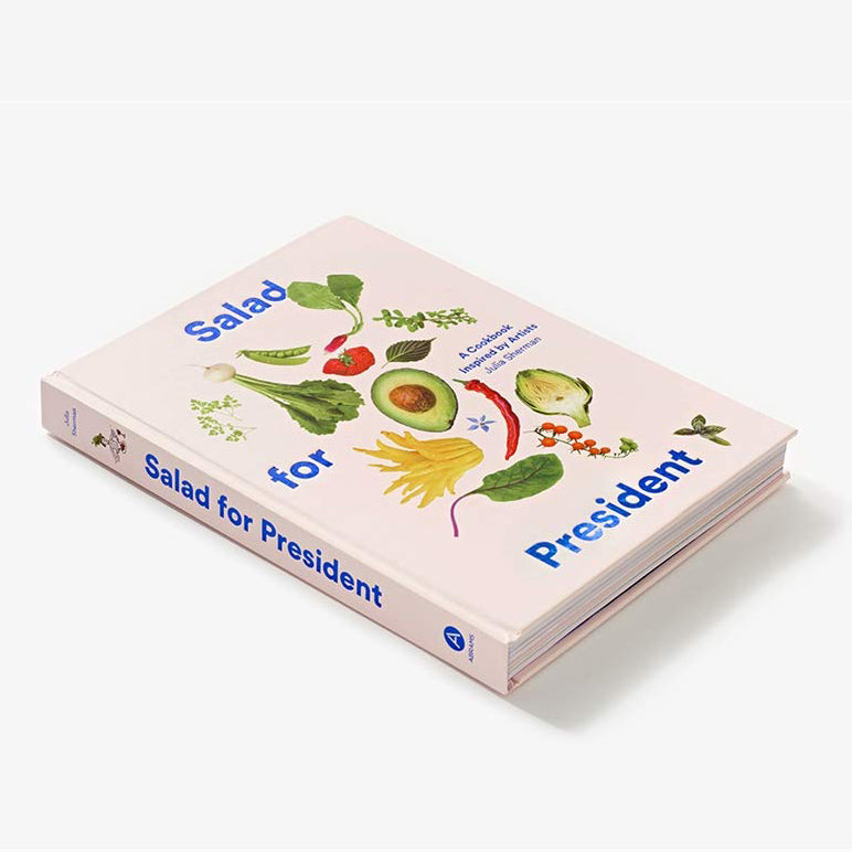 Salad for President: A Cookbook Inspired by Artists