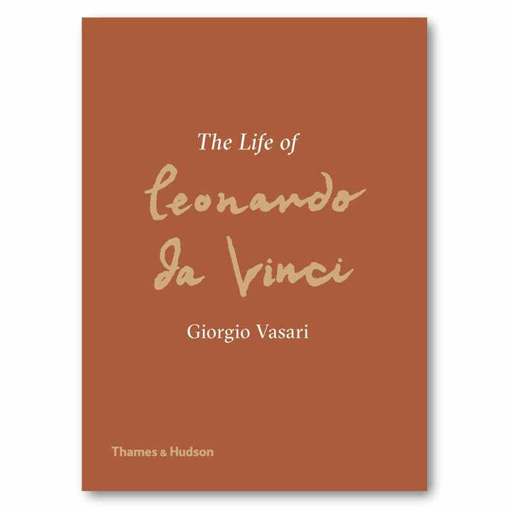 The Life of Leonardo da Vinci: A New Translation Book