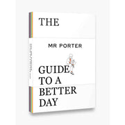 THE MR PORTER GUIDE TO A BETTER DAY  BOOK