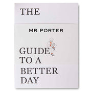 THE MR PORTER GUIDE TO A BETTER DAY  BOOK