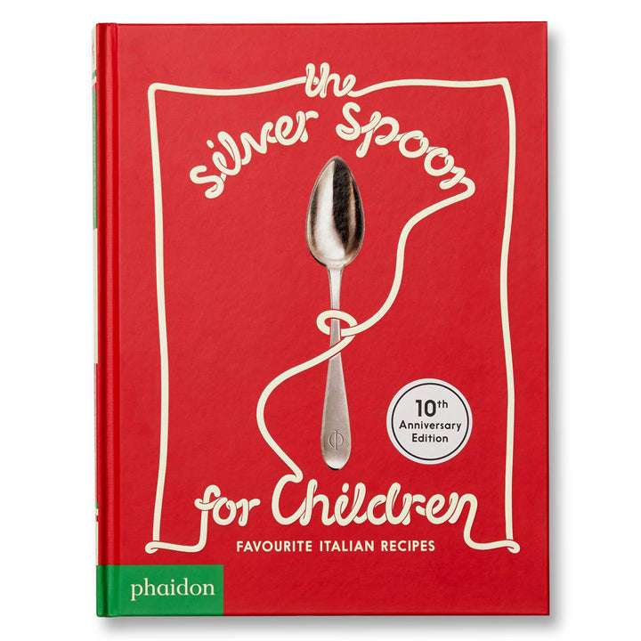 The Silver Spoon for Children New Edition : Favourite Italian Recipes Book