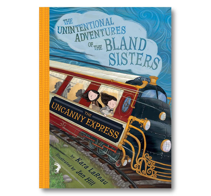 The Uncanny Express (The Unintentional Adventures of the Bland Sisters Book 2) Book