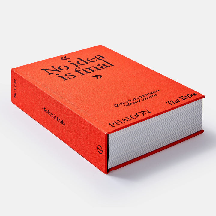The Talks - No Idea Is Final: Quotes from the Creative Voices of our Time Book