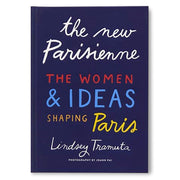 The New Parisienne: The Women and Ideas Shaping Paris Book