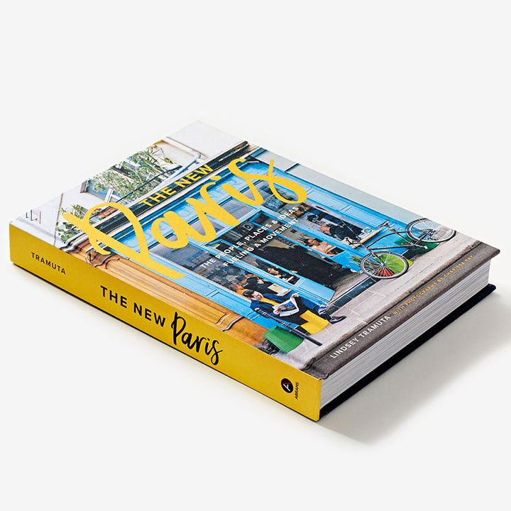 The New Paris: The People, Places & Ideas Fueling a Movement Book