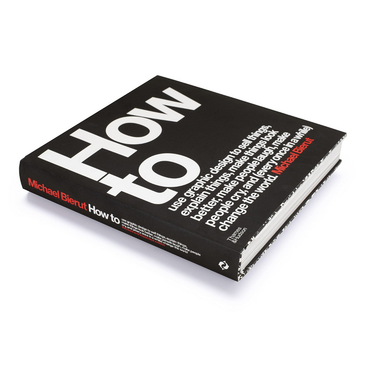 How to use graphic design to sell things, explain things, make things look better, make people laugh, make people cry, and (every once in a while) change the world Book