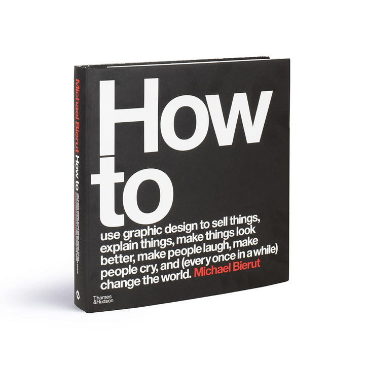 How to use graphic design to sell things, explain things, make things look better, make people laugh, make people cry, and (every once in a while) change the world Book