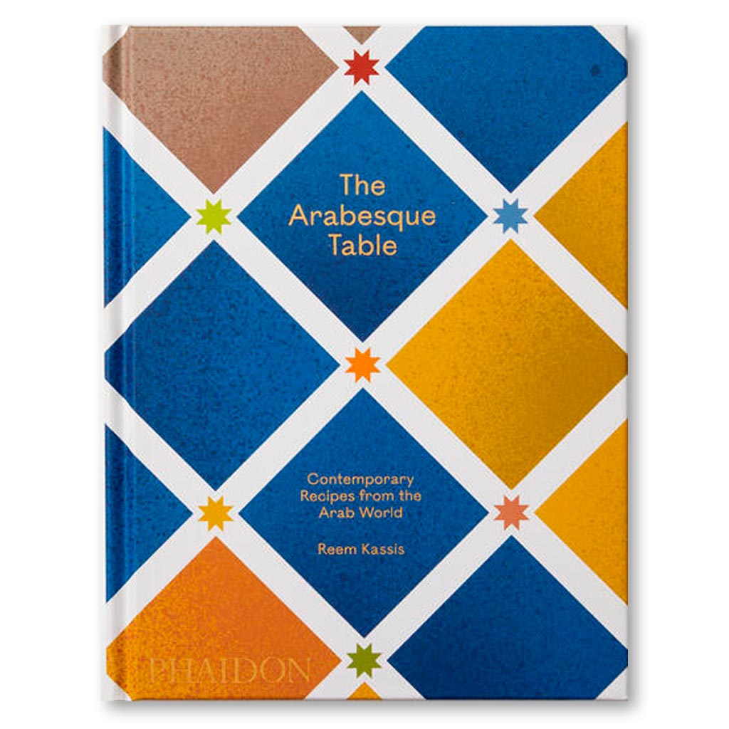 The Arabesque Table: Contemporary Recipes from the Arab World Book