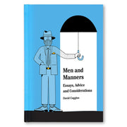 Men and Manners: Essays, Advice and Considerations Book