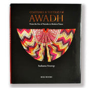 Costumes and Textiles of Awadh : From the Era of Nawabs to Modern Times
