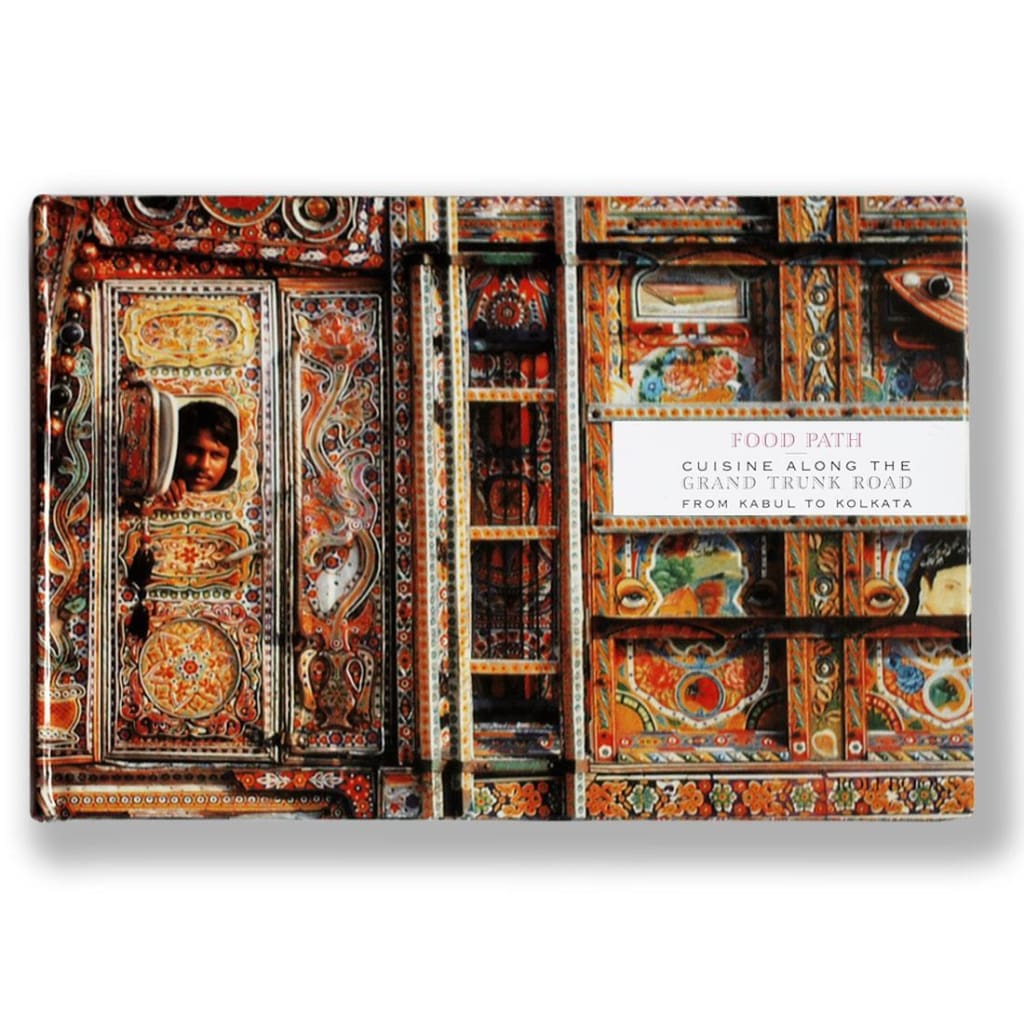 FOOD PATH: CUSINE ALONG THE GRAND TRUNK ROAD FROM