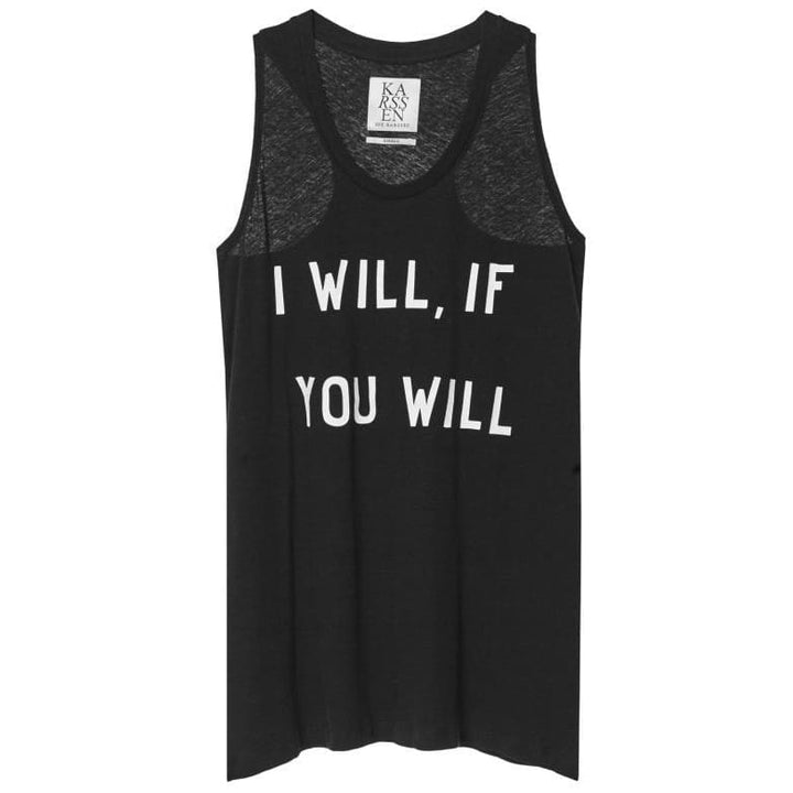 I WILL IF YOU WILL - LOOSE FIT RACER BACK TANK
