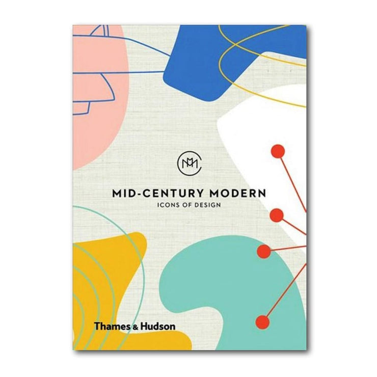 MID-CENTURY MODERN: ICONS OF DESIGN