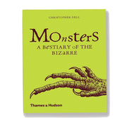 MONSTERS : A BESTIARY OF THE BIZARRE
