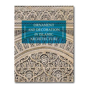ORNAMENT AND DECORATION IN ISLAMIC ARCHITECTURE