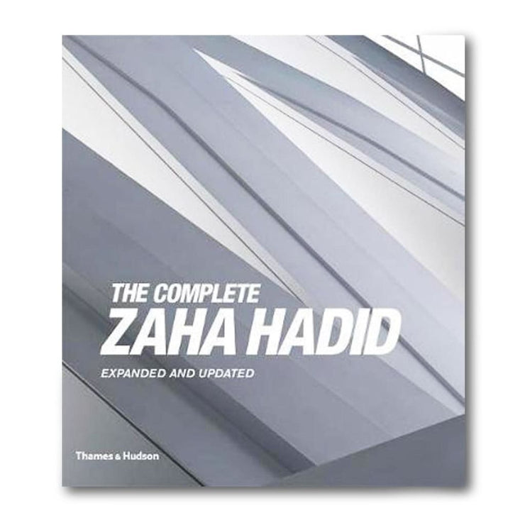 THE COMPLETE ZAHA HADID: EXPANDED AND UPDATED