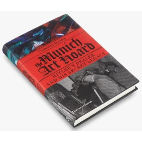 THE MUNICH ART HOARD :HITLERS DEALER AND HIS SECRET LEGACY