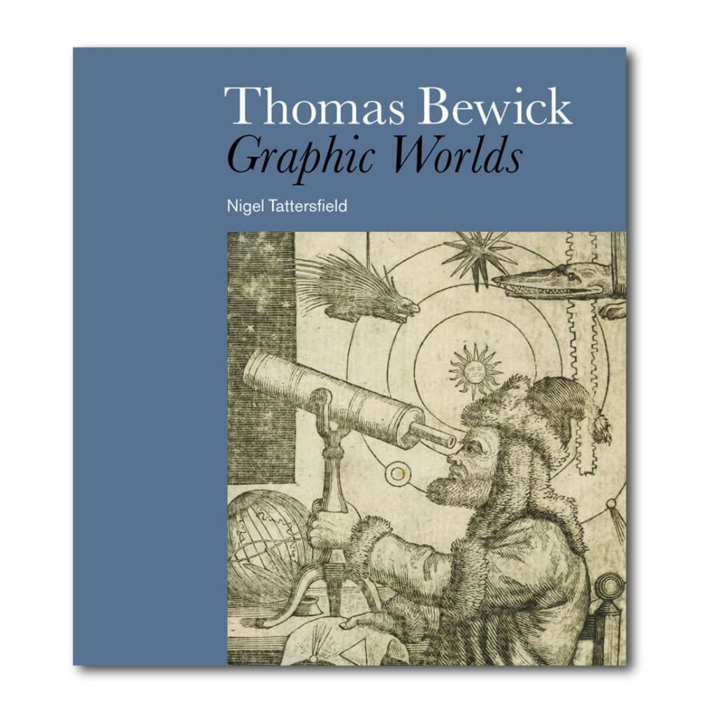 THOMAS BEWICK : GRAPHIC WORLDS