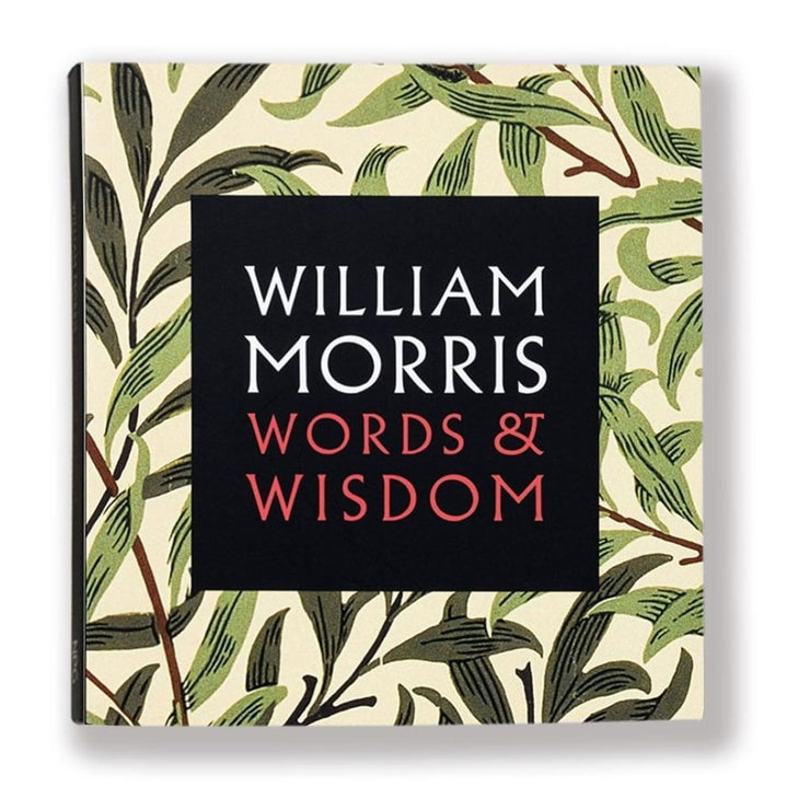 William Morris : Words & Wisdom