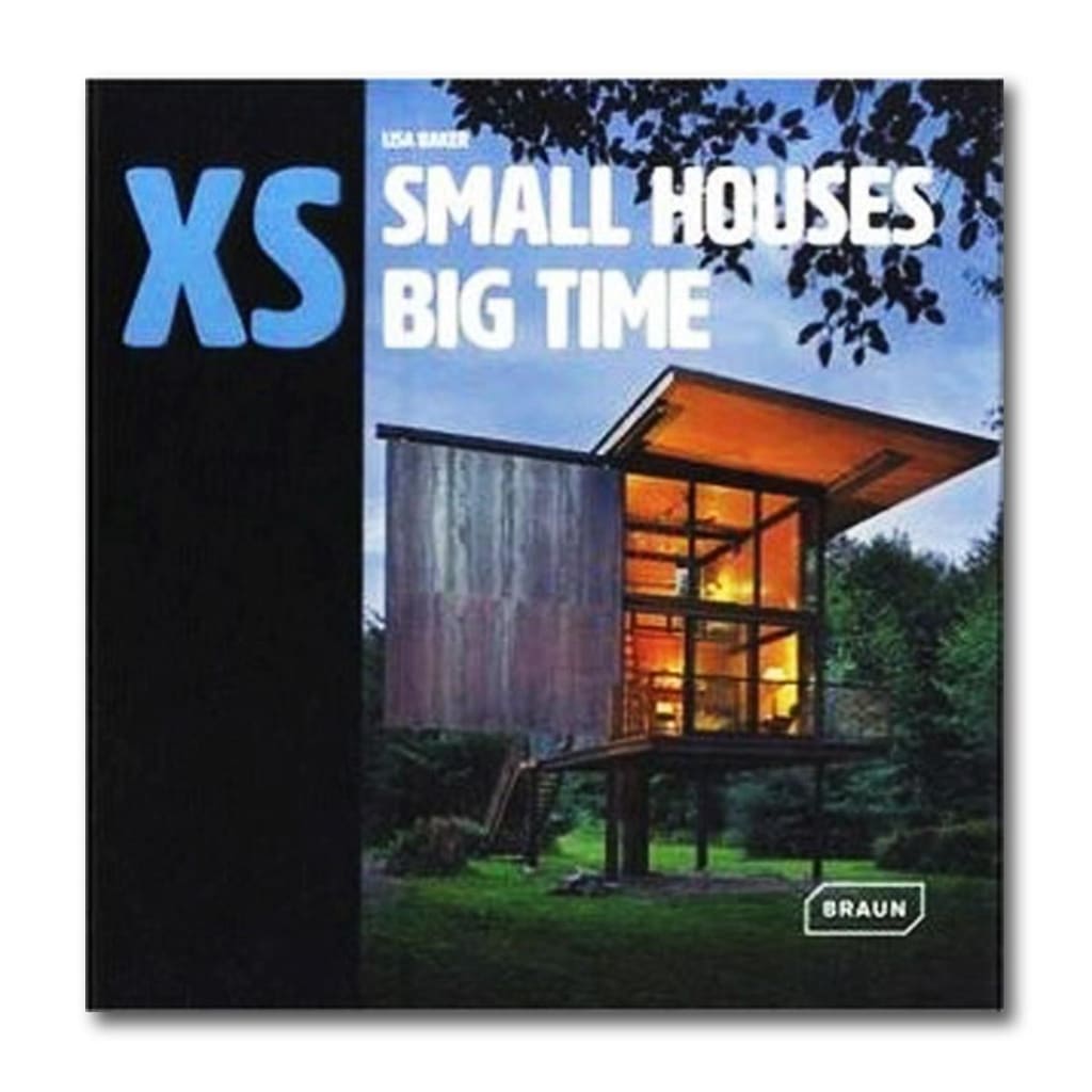 XS - SMALL HOUSES BIG TIME